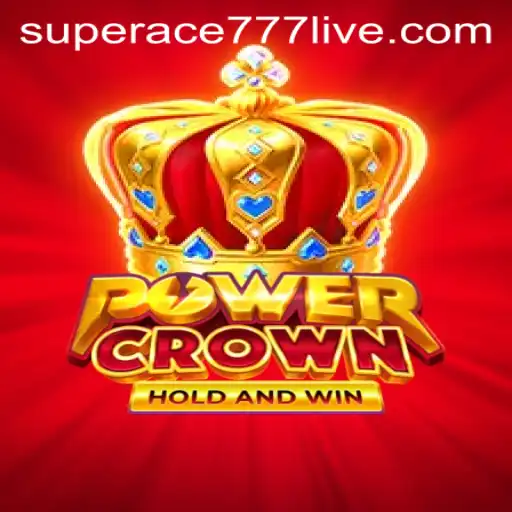 Discover the Thrills of PowerCrown: Unleashing the Potential of SuperAce777